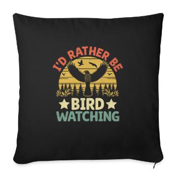 I'd Rather Be Bird Watching Birdwatching Birder - Sofa pillowcase 17,3'' x 17,3'' (45 x 45 cm) - black - Front