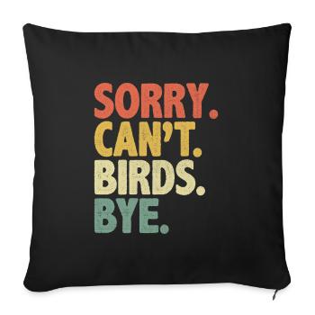 Sorry Can’t Birds Bye Birdwatching Birder Bird - Housse de coussin décorative 45 x 45 cm - noir - Devant