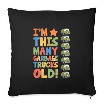 J’ai autant de camions à ordures vieux de 7 ans - Housse de coussin décorative 45 x 45 cm - noir - Devant