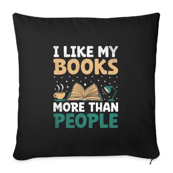 J’aime mes livres plus que les gens qui disent pour - Housse de coussin décorative 45 x 45 cm - noir - Devant