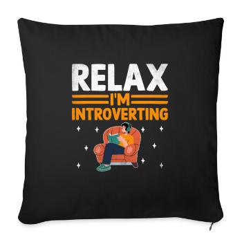 Entspann dich, ich bin introvertiert Sprüche für Introvertierte - Sofakissenbezug 45 x 45 cm - Schwarz - Vorne