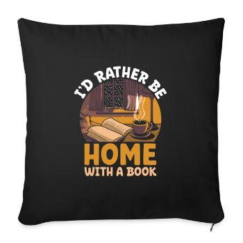 I'd Rather Be Home With A Book Sayings For - Sofa pillowcase 17,3'' x 17,3'' (45 x 45 cm) - black - Front