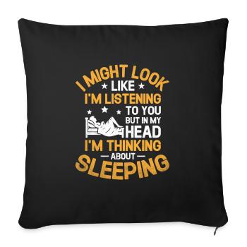 I Might Look Like I'm Listening To You Sayings For - Sofa pillowcase 17,3'' x 17,3'' (45 x 45 cm) - black - Front