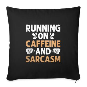 Running On Caffeine And Sarcasm Sarcasm Sarcastic - Sofa pillowcase 17,3'' x 17,3'' (45 x 45 cm) - black - Front