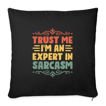 Croyez-moi, je suis un expert en sarcasme Sarcasme - Housse de coussin décorative 45 x 45 cm - noir - Devant