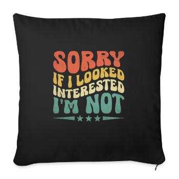 Désolé si j’avais l’air intéressé, je ne suis pas sarcastique - Housse de coussin décorative 45 x 45 cm - noir - Devant