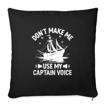 Don't Make Me Use My Captain Voice Paddle Boat - Sofa pillowcase 17,3'' x 17,3'' (45 x 45 cm) - black - Front