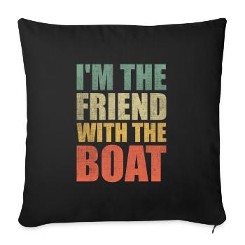I'm The Friend With The Boat Paddle Boat - Sofa pillowcase 17,3'' x 17,3'' (45 x 45 cm) - black - Front