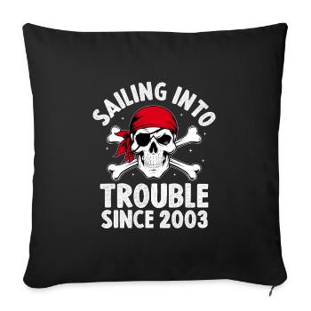 Sailing Into Trouble Since 2003 Pirate Youth - Sofa pillowcase 17,3'' x 17,3'' (45 x 45 cm) - black - Front