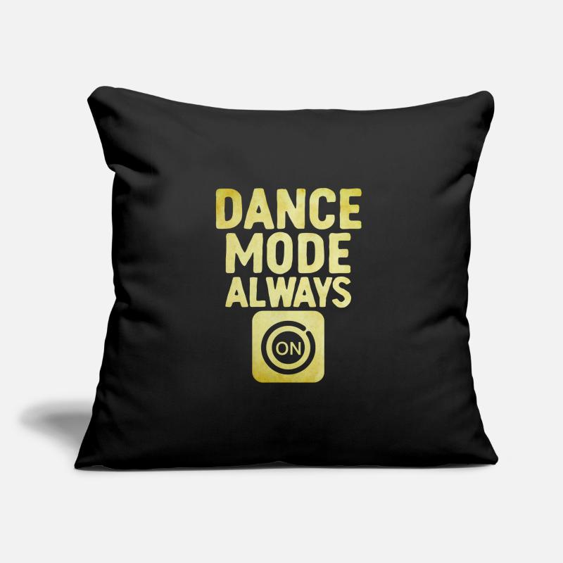 Dance Mode Always On For Dancing Dancer Sofa pillowcase 17,3'' x 17,3'' (45 x 45 cm)
