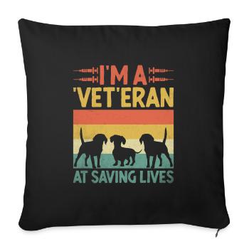 I’m A 'Vet'eran At Saving Lives Verterinarian - Sofa pillowcase 17,3'' x 17,3'' (45 x 45 cm) - black - Front