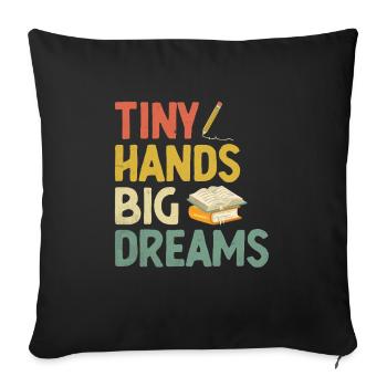 Tiny Hands Big Dreams School Teacher Students - Sofa pillowcase 17,3'' x 17,3'' (45 x 45 cm) - black - Front