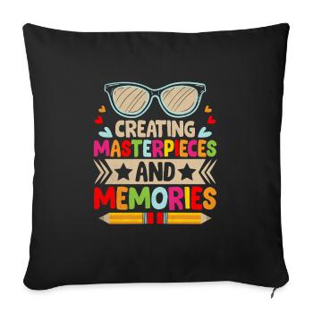 Creating Masterpieces And Memories School Teacher - Sofa pillowcase 17,3'' x 17,3'' (45 x 45 cm) - black - Front