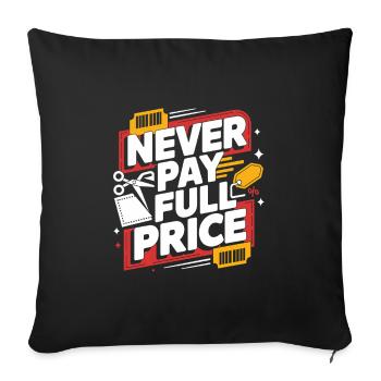 Zahlen Sie niemals den vollen Preis Couponer Shopper Sparen Sie Geld - Sofakissenbezug 45 x 45 cm - Schwarz - Vorne
