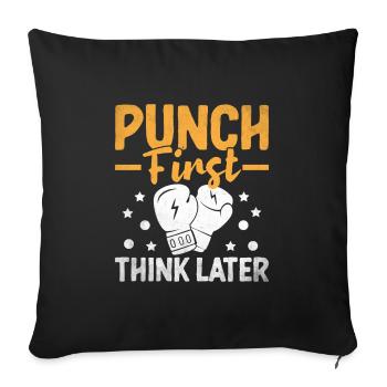 Punch First Think Later Boxer Sports Strength - Sofa pillowcase 17,3'' x 17,3'' (45 x 45 cm) - black - Front