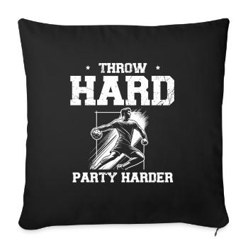 Throw Hard Party Harder Handball Sports Athlete - Sofa pillowcase 17,3'' x 17,3'' (45 x 45 cm) - black - Front