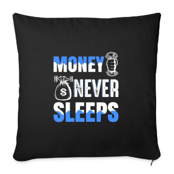 Money never sleeps Geld schläft nicht Geschenkidee - Sofakissenbezug 45 x 45 cm - Schwarz - Vorne