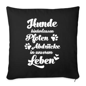 Hunde hinterlassen Pfotenabdrücke in unserem Leben - Sofakissenbezug 45 x 45 cm - Schwarz - Vorne