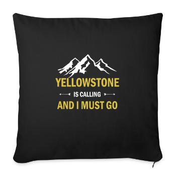 Yellowstone ruft: Ich muss in den Nationalpark - Sofakissenbezug 45 x 45 cm - Schwarz - Vorne