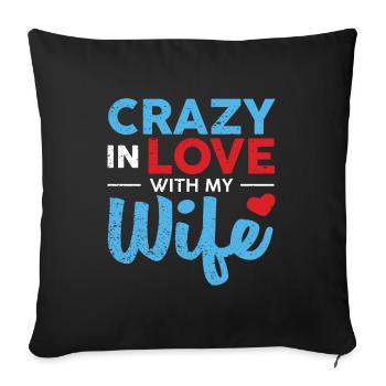 Crazy in Love with my Wife - Sofa pillowcase 17,3'' x 17,3'' (45 x 45 cm) - black - Front