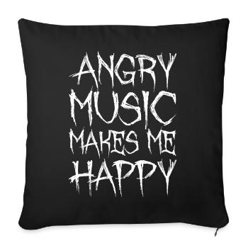 Angry Music Makes Me Happy Metal Music Metalhead - Sofakissenbezug 45 x 45 cm - Schwarz - Vorne