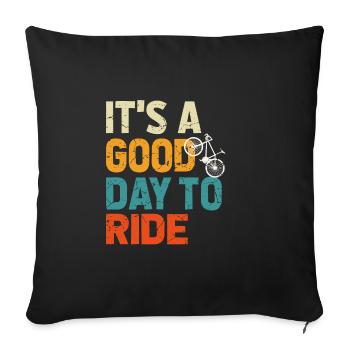 Bicycle Gift, Bike lover, It's A Good Day To Ride - Sofa pillowcase 17,3'' x 17,3'' (45 x 45 cm) - black - Front