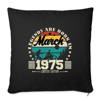 March 1975. Birthday gift March 1975. - Sofa pillowcase 17,3'' x 17,3'' (45 x 45 cm) - black - Front