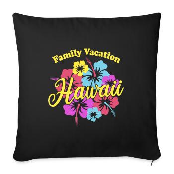 Family Vacation Hawaii - Sofa pillowcase 17,3'' x 17,3'' (45 x 45 cm) - black - Front