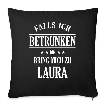 Falls ich betrunken bin Laura - Partner Shirt - Sofakissenbezug 45 x 45 cm - Schwarz - Vorne