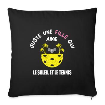 Juste une fille qui aime le soleil et le tennis - Housse de coussin décorative 45 x 45 cm - noir - Devant