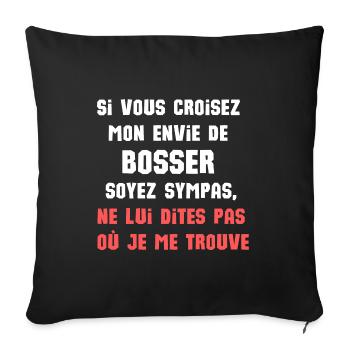 si vous croisez mon envie de bosser soyez sympas - Housse de coussin décorative 45 x 45 cm - noir - Devant