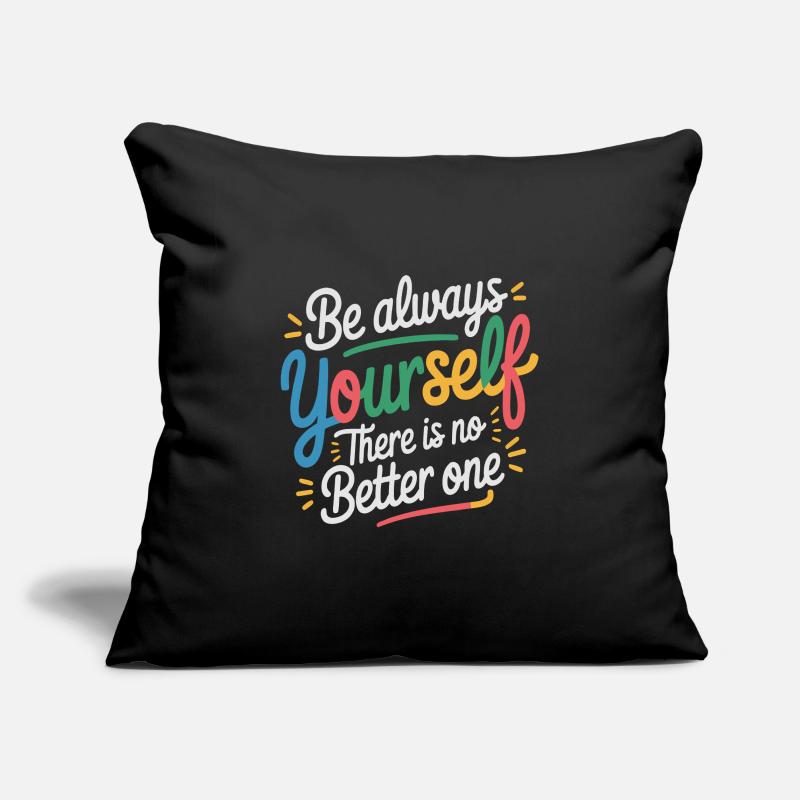 Always be yourself there is no better Sofa pillowcase 17,3'' x 17,3'' (45 x 45 cm)