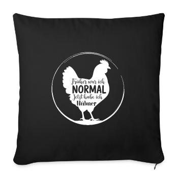 I used to be normal, now I have chickens - Sofa pillowcase 17,3'' x 17,3'' (45 x 45 cm) - black - Front