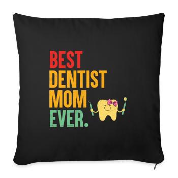 Best Dentist Mom Ever Dental Dentistry Mother Dent - Sofa pillowcase 17,3'' x 17,3'' (45 x 45 cm) - black - Front