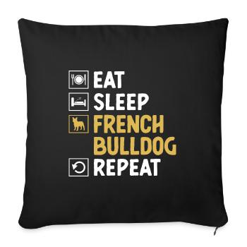 Eat Sleep French Bulldog Repeat Frenchie Dog Lover - Sofa pillowcase 17,3'' x 17,3'' (45 x 45 cm) - black - Front