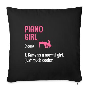 Piano Girl Same As A Normal Girl Juste Beaucoup Plus Cool - Housse de coussin décorative 45 x 45 cm - noir - Devant