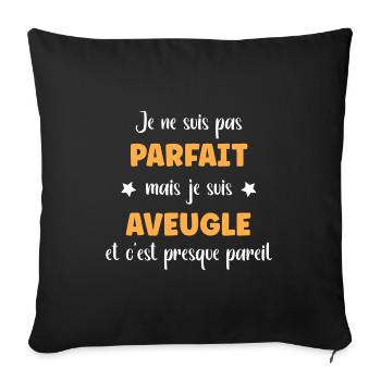 Je ne suis pas parfait mais aveugle - Housse de coussin décorative 45 x 45 cm - noir - Devant