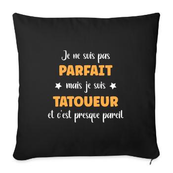 Je ne suis pas parfait mais Tatoueur - Housse de coussin décorative 45 x 45 cm - noir - Devant