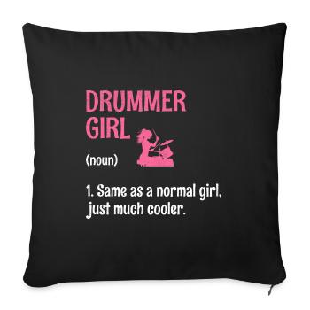 Drummer Girl Same As A Normal Girl Just Much Coole - Sofa pillowcase 17,3'' x 17,3'' (45 x 45 cm) - black - Front
