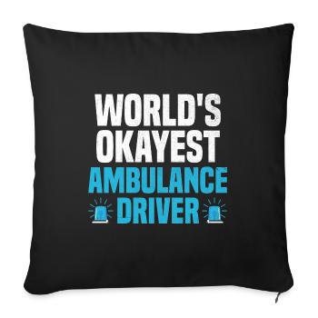 World's Okayest Ambulance Driver Paramedic EMS Dri - Sofa pillowcase 17,3'' x 17,3'' (45 x 45 cm) - black - Front