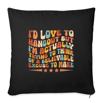 I'D LOVE TO HANGOUT BUT I'M ACTUALLY Sayings For - Sofa pillowcase 17,3'' x 17,3'' (45 x 45 cm) - black - Front