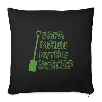 Papa Mann Mythos Gartenchef Gärtner Spruch Vater - Sofakissenbezug 45 x 45 cm - Schwarz - Vorne