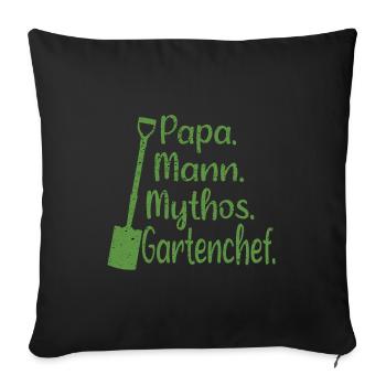Papa Mann Mythos Gartenchef Gärtner Vater Spruch - Sofakissenbezug 45 x 45 cm - Schwarz - Vorne