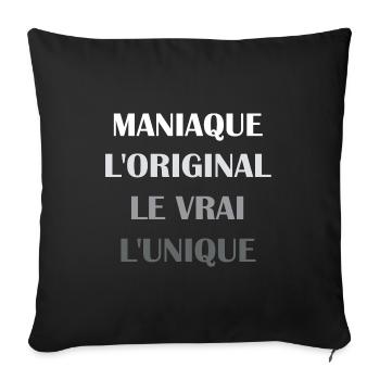 L'original le vrai l'unique Maniaque - Housse de coussin décorative 45 x 45 cm - noir - Devant
