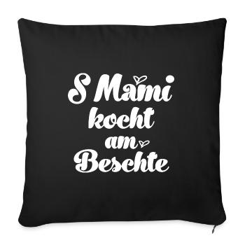 S Mami kocht am Beschte beschte Mami Schweiz - Sofakissenbezug 45 x 45 cm - Schwarz - Vorne