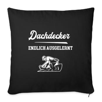 Dachdecker Endlich Ausgelernt Lehrling Azubi Lehre - Sofakissenbezug 45 x 45 cm - Schwarz - Vorne