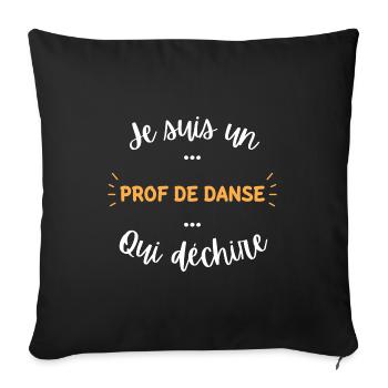 Je suis un prof de danse qui déchire - Housse de coussin décorative 45 x 45 cm - noir - Devant