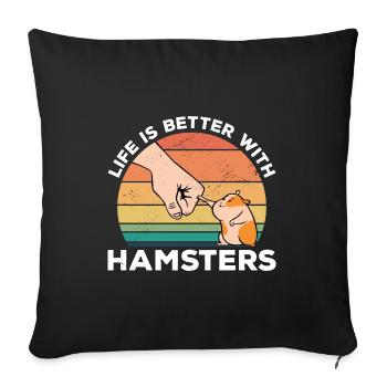 Life Is Better With A Hamster Animal Lover Hamster - Sofakissenbezug 45 x 45 cm - Schwarz - Vorne