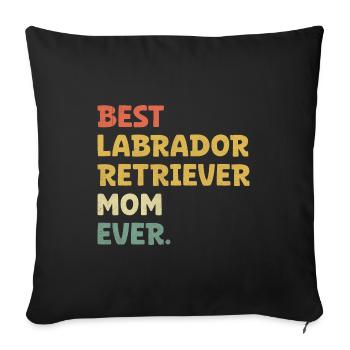 Best Labrador Retriever Mom Ever Lab Dog - Sofa pillowcase 17,3'' x 17,3'' (45 x 45 cm) - black - Front
