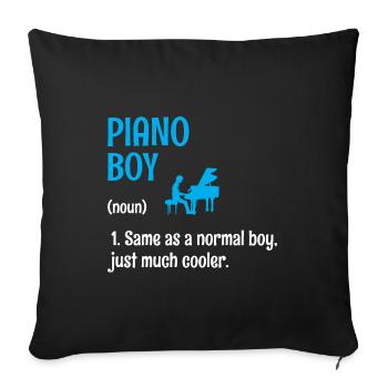 Piano Boy Wie Ein Normaler Junge, Nur viel Cooler Pi - Sofakissenbezug 45 x 45 cm - Schwarz - Vorne